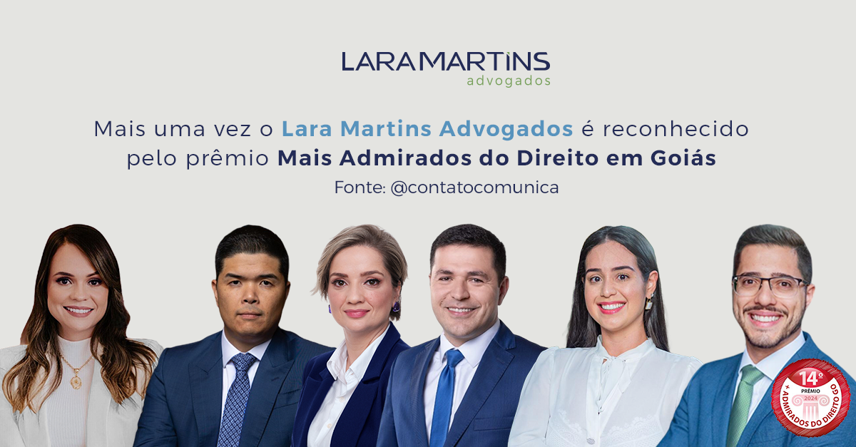 Mais uma vez o Lara Martins Advogados Conquista o Prêmio dos Mais Admirados do Direito em Goiás – Edição 2024.